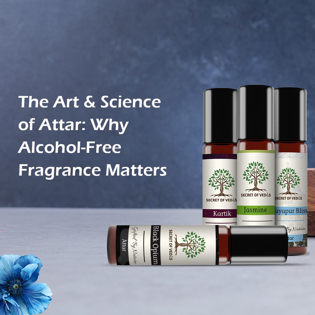 The Art & Science of Attar: Why Alcohol-Free Fragrance Matters